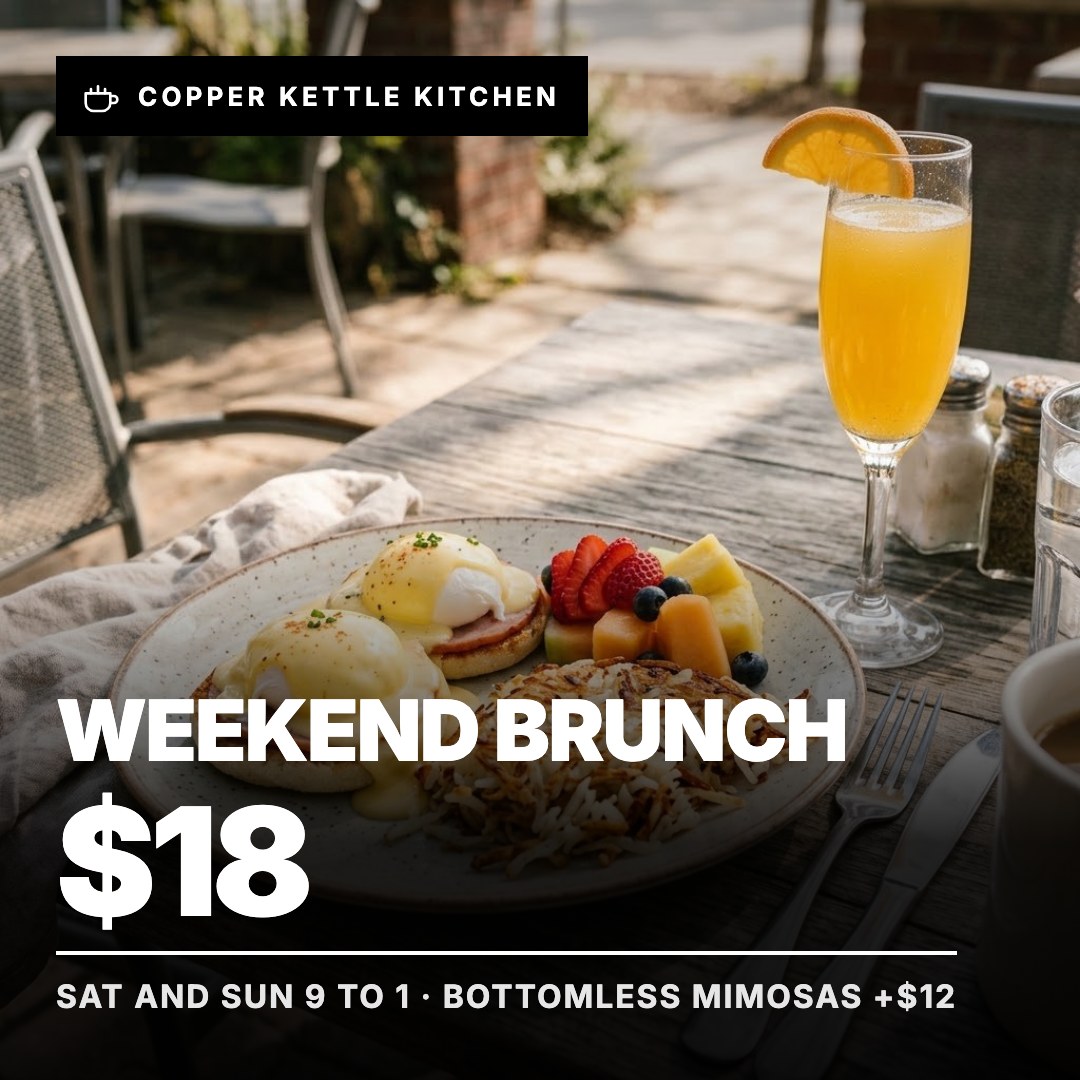 Copper Kettle Kitchen ad: Weekend Brunch $18